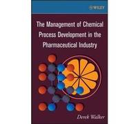 The Management of Chemical Process Development in the Pharmaceutical Industry by Derek Walker Hardcover Book Derek Walker (Auteur)