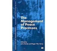 The Management of Peace Processes, Ethnic and Intercommunity Conflict Series