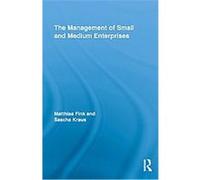 The Management of Small and Medium Enterprises, Routledge Studies in Small Business Matthias Fink (Auteur)