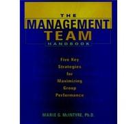 The Management Team Handbook by Marie G. McIntyre McIntyre, Marie G., McIntyre, Donald. (Auteur)