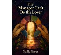 The Manager Can't Be the Lover: An 8-W uide To Handing Off The Invisible List And Wanting Each Other Again