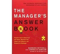 The Manager's Answer Book: Powerful Tools to Build Trust and Teams, Maximize Your Impact and Influence, and Respond to Challenges - [Version Originale] Inconnu (Auteur)