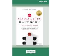 The Manager's Handbook: Five Simple Steps to Build a Team, Stay Focused, Make Better Decisions, and Crush Your Competition [Large Print 16 Pt Edition]