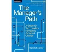 The Managers Path by Camille Fournier Camille Fournier, (Auteur)