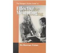 The Manager's Pocket Guide to Effective Mentoring Norman H. Cohen (Auteur)