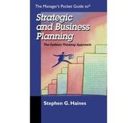 The Manager's Pocket Guide to Strategic & Business Planning Stephen G. Haines (Auteur)
