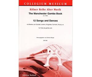The Manchester Gamba Book 12 chansons et dances pour Viola da Gamba solo (partition de jeu)