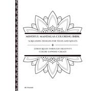 The Mandala Escape: 75 Intricate Designs to Relax Your Mind and Spark Creativity