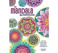 The Mandala Guidebook: How to Draw, Paint and Color Expressive Mandala Art - [Version Originale] Inconnu (Auteur)