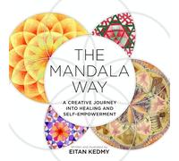 The Mandala Way: A Creative Journey into Healing and Self-empowerment