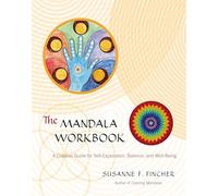 The Mandala Workbook: A Creative Guide for Self-Exploration, Balance, and Well-Being