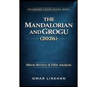 The Mandalorian and Grogu (2026): Movie Review and Film Analysis: An In-Depth Look at Plot, Themes, and Characters