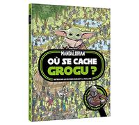 Collectif – THE MANDALORIAN – Où se cache Grogu ? – Cherche et trouve – Star Wars