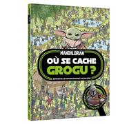 Collectif – THE MANDALORIAN – Où se cache Grogu ? – Cherche et trouve – Star Wars