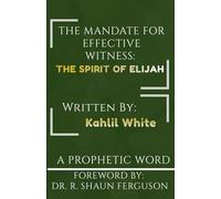 The Mandate for Effective Witness: The Spirit of Elijah