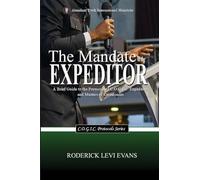 The Mandate of the Expeditor: A Brief Guide to the Protocols of C.O.G.I.C. Expeditors and Masters of Ceremonies