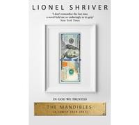 The Mandibles Lionel Shriver (Auteur)