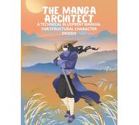 The Manga Architect: A Technical Blueprint Manual for Structural Character Design