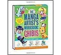 The Manga Artist's Workbook: Chi asy To Follow Lessons For Drawing Super-Cute Characters