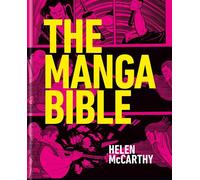 The Manga Bible The definitive guide to contemporary and historical manga - Helen Mccarthy - Ilex Press - ebook (ePub illustré) - Livre