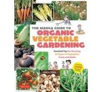 The Manga Guide To Organic Vegetable Gardening