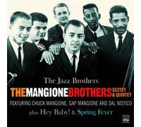 The Mangione Brothers Sextet & Quintet. The Jazz Brothers / Hey Baby! / Spring Fever by Chuck Mangione (2012-01-24)