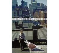 The Manhattan Project: A Theory of a City (To Imagine a Form of Life) - [Livre en VO] David Kishik (Auteur)