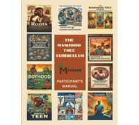 The Manhood Tree: 10-WEEK PARTICIPANT MANUAL