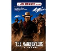 The Manhunters: A Jim Bannister Western