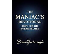 The Maniac's Devotional: Hope for the Overwhelmed