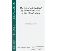 The Manifest Destiny Of The United States In The XIXth Century