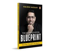The Manifestation Blueprint: Turn Your Thoughts Into Reality