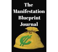 The Manifestation Blueprint: Your Guided Manifestation & Gratitude Journal. 110 Pages 6x9 Paperback