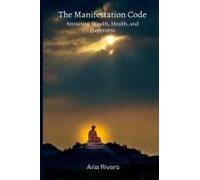 The Manifestation Code