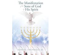 The Manifestation of the Sons of God by His Spirit