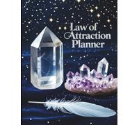 The Manifestation Planner: Your 130+ Page Guided Journal to Apply the Law of Attraction, Clarify Your Goals & Design Your Dream Life