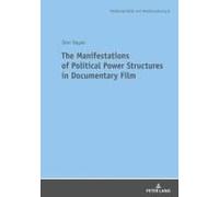 The Manifestations Of Political Power Structures In Documentary Film