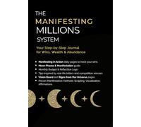 The Manifesting Millions System: Your Step-by-Step Journal for Wins, Wealth & Abundance