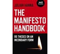 The Manifesto Handbook: 95 Theses on an Incendiary Form
