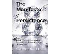 The Manifesto of Persistence: Reality Beyond the Symbol: Because the Universe Has No "Delete" Key