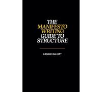 The Manifesto Writing Guide to Structure: Your Roadmap to Mastering the Six Hidden Shapes of Great Brand Manifestos