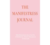 The Manifestress Journal: Guided Space for Moon Rituals, Gratitude & Intentions - Pink Edition