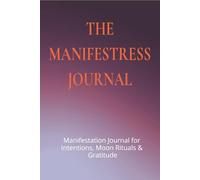 The Manifestress Journal: Guided Space for Moon Rituals, Gratitude & Intentions - Purple Edition