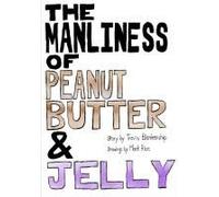 The Manliness Of Peanut Butter And Jelly
