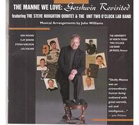 The Manne We Love: Gershwin Revisited : Steve Houghton & The UNT Two O'Clock Lab Band