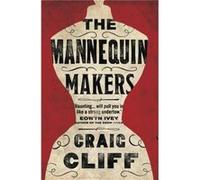 The Mannequin Makers by Craig Cliff Unknown (Auteur)