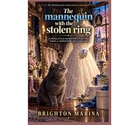 The mannequin with the stolen ring: A talking cat cozy mystery with a bridal shop murder, a vanished bride, and a stolen ring (Book 2)