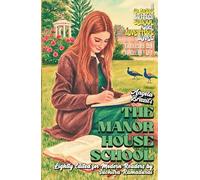 'THE MANOR HOUSE SCHOOL' by Angela Brazil; Lightly Edited for Modern Readers by Suchitra Ramadurai; With Fresh Illustrations; Cream Paper Inside; ... A Classic British Schoolgirl Adventure Novel