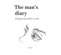 The Man's Diary: feelings impossible to hide