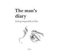 The Man's Diary: Feelings impossible to hide